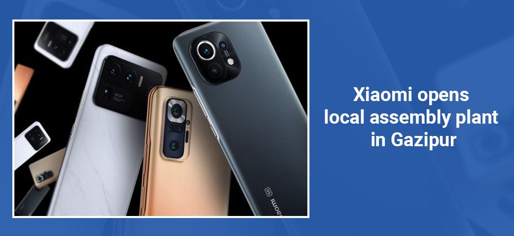Xiaomi opens local assembly plant in Gazipur.jpg